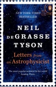 Letters from an Astrophysicist / Tyson Neil deGrasse