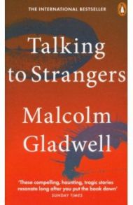 Talking to Strangers / Gladwell Malcolm