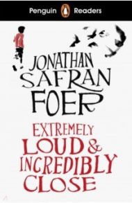 Extremely Loud and Incredibly Close. Level 5 (+ audio and digital version) / Foer Jonathan Safran