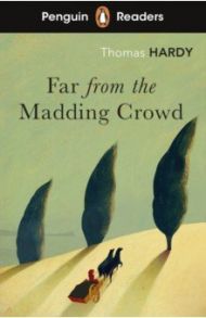 Far from the Madding Crowd (Level 5) +audio / Hardy Thomas