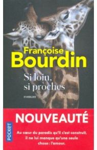 Si loin, si proches / Bourdin Francoise