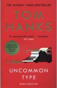 Uncommon Type. Some Stories / Hanks Tom