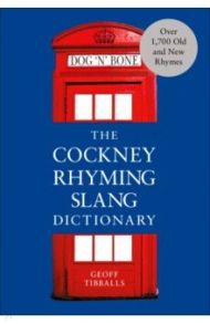 The Cockney Rhyming Slang Dictionary / Tiballs Geoff