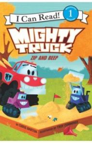 Zip and Beep. Mighty Truck (Level 1) / Barton Chris