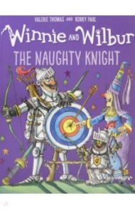 Winnie and Wilbur. Naughty Knight / Thomas Valerie