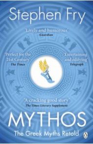 Mythos. Retelling of the Myths of Ancient Greece / Fry Stephen