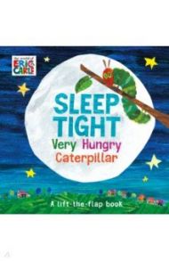 Sleep Tight, Very Hungry Caterpillar / Carle Eric