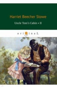 Uncle Tom's Cabin II / Beecher Stowe Harriet