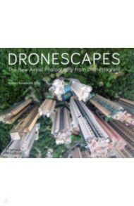 Dronescapes. The New Aerial Photography from Dronestagram / Ecer Ayperi Karabuda