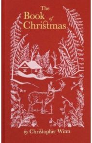 The Book of Christmas. The Hidden Stories Behind Our Festive Traditions / Winn Christopher