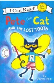 Pete the Cat and the Lost Tooth / Dean James