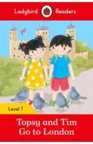 Topsy and Tim. Go to London. Level 1 / Adamson Jean, Adamson Gareth