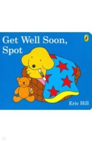 Get Well Soon, Spot / Hill Eric