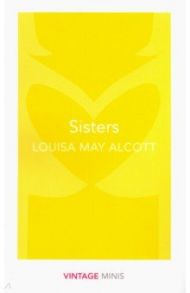 Sisters / Alcott Louisa May