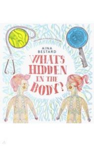 What's Hidden In The Body? / Bestard Aina