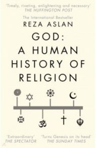 God. A Human History of Religion / Aslan Reza