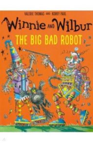 Winnie and Wilbur. Big Bad Robot / Thomas Valerie