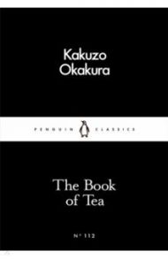 The Book Of Tea / Okakura Kakuzo