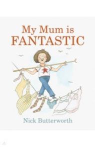 My Mum Is Fantastic (board book) / Butterworth Nick