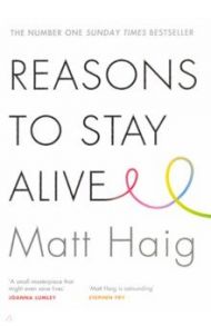 Reasons To Stay Alive / Haig Matt