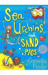 Sea Urchins and Sand Pigs / Funke Cornelia