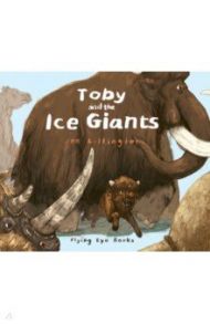 Toby and the Ice Giants / Lilington Joe