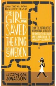 The Girl Who Saved the King of Sweden / Jonasson Jonas