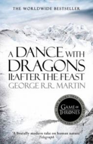 A Dance With Dragons. Part 2. After the Feast / Martin George R. R.