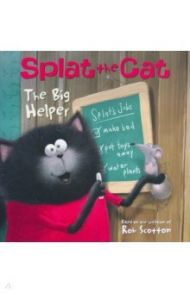 Splat the Cat. The Big Helper / Scotton Rob