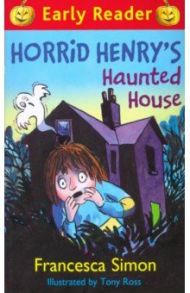 Horrid Henry's Haunted House / Simon Francesca