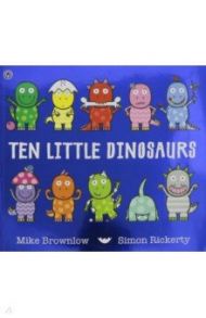 Ten Little Dinosaurs / Brownlow Mike