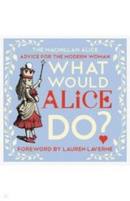 What Would Alice Do? / Carroll Lewis