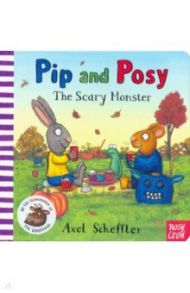 Pip and Posy. The Scary Monster / Scheffler Axel