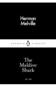 The Maldive Shark / Melville Herman