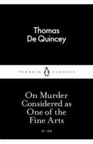 On Murder Considered as One of the Fine Arts / de Quincey Thomas