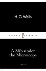 A Slip Under the Microscope / Wells Herbert George