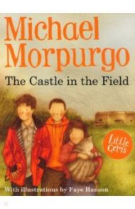 The Castle in the Field / Morpurgo Michael