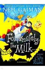 Fortunately, the Milk... / Gaiman Neil