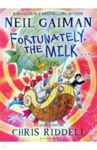 Fortunately, the Milk... / Gaiman Neil