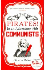 The Pirates! In an Adventure with Communists / Defoe Gideon