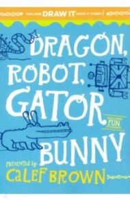 Dragon Robot Gatorbunny / Roeder Annette