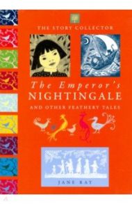 The Emperor's Nightingale and Other Feathery Tales / Ray Jane