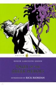 Tales of the Greek Heroes / Green Roger Lancelyn