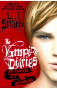 The Vampire Diaries. The Hunters. Moonsong / Smith L. J.