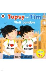 Topsy and Tim. Visit London / Adamson Jean