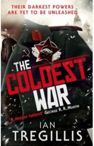 The Coldest War / Tregillis Ian