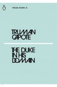 The Duke in His Domain / Capote Truman