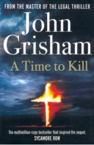 A Time to Kill / Grisham John