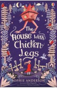 The House with Chicken Legs / Anderson Sophie