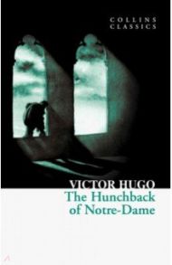 The Hunchback of Notre-Dame / Hugo Victor